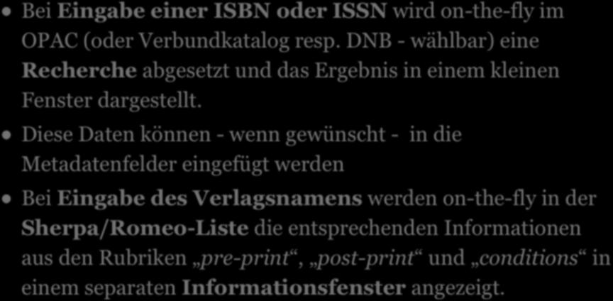 PORTAL-FUNKTIONALITÄTEN Bei Eingabe einer ISBN oder ISSN wird on-the-fly im OPAC (oder Verbundkatalog resp.