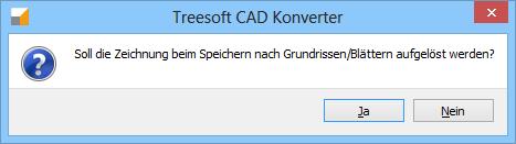TreesoftOffice.org Arbeitshandbuch CAD Konverter 4.3.4 Speichern als DWG/DXF Betätigen Sie den Befehl Speichern unter... im Menü Datei.