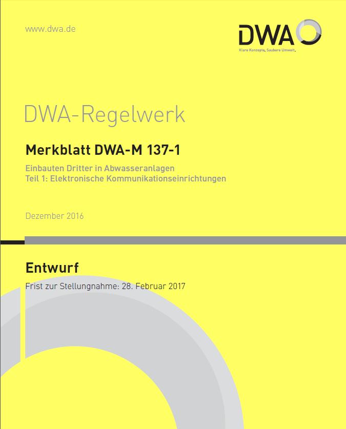 Muster / Normierung / Hinweise DWA Merkblatt M 137-1 Einbauten Dritter in Abwasseranlagen Teil 1: Elektronische Kommunikationseinrichtungen BDEW Mustervertrag