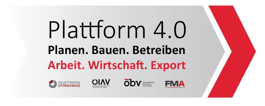 Ausblick Plattform 4.0 BuildingSMART Austria Chapter ÖBV-Richtlinie BIM in der Praxis Roadmap Digitalisierung von Planen, Bauen und Betreiben in Österreich Nr. Fertige Schriften Nr.