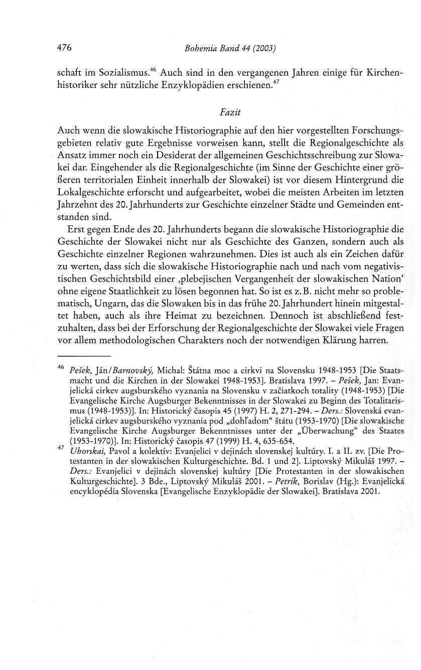 476 Bohemia Band 44 (2003) schaft im Sozialismus. 46 Auch sind in den vergangenen Jahren einige für Kirchenhistoriker sehr nützliche Enzyklopädien erschienen.
