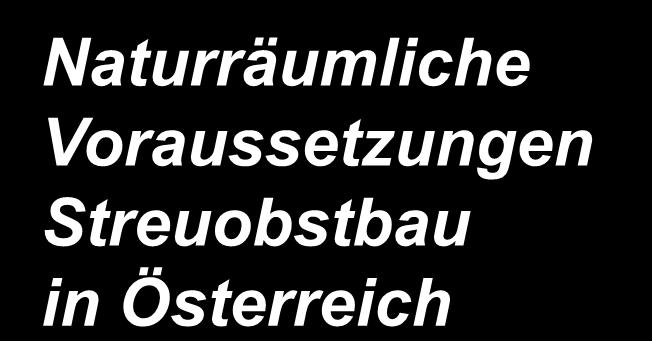 Seit 1939 gab es keine flächendeckende Erhebung der Streuobstflächen in Österreich im Jahr 2012 wurde in Zusammenarbeit mit dem Statistischen Zentralamt und der ARGE Streuobst erstmals
