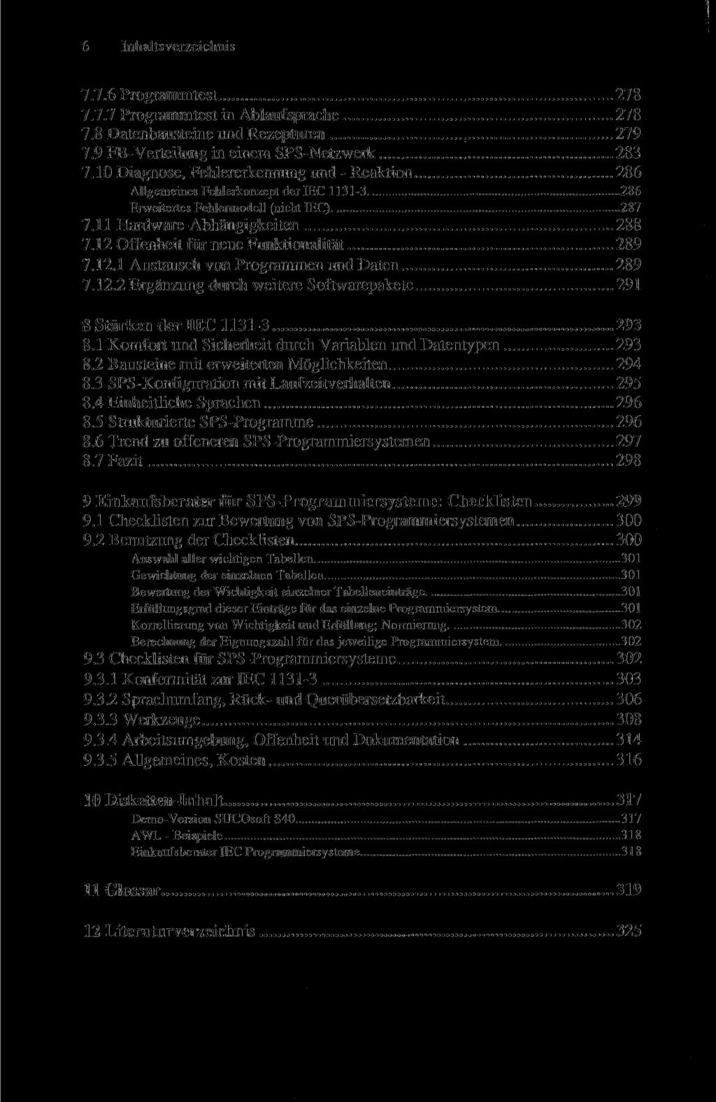 6 Inhaltsverzeichnis 7.7.6 Programmtest 278 7.7.7 Programmtest in Ablaufsprache 278 7.8 Datenbausteine und Rezepturen 279 7.9 FB-Verteilung in einem SPS-Netzwerk 283 7.