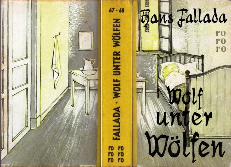 Erstausgabe Hamburg: Rowohlt, 1923 67-68 Fallada, Hans (Rudolf Ditzen) Wolf unter