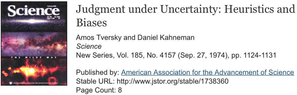 Psychologie Biases in jedgments reveal some heuristics of thinking under uncertainty.