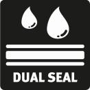 DualSeal Die wasserfeste DualSeal Versiegelung schützt die