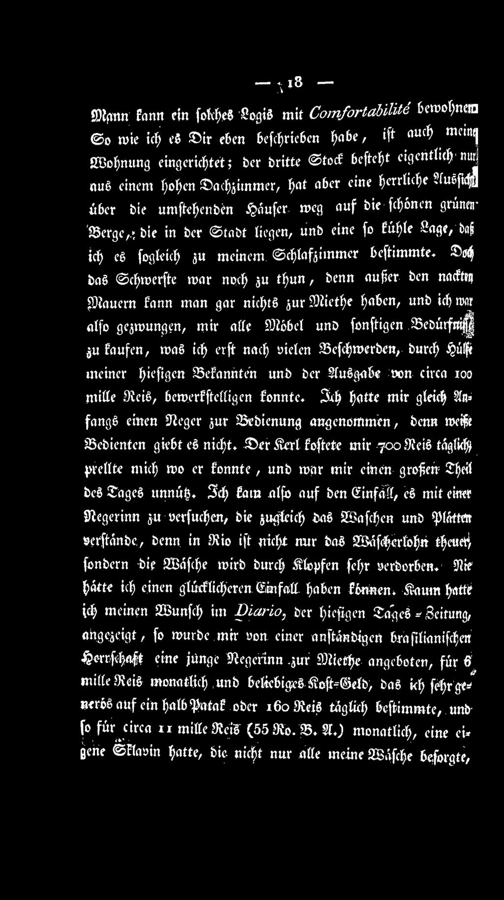 ; bie in ber tabt liegen, unb eine fo fühle Sage, bof id; es fogteid; - ö u meinem duafzimmer beftimmte.