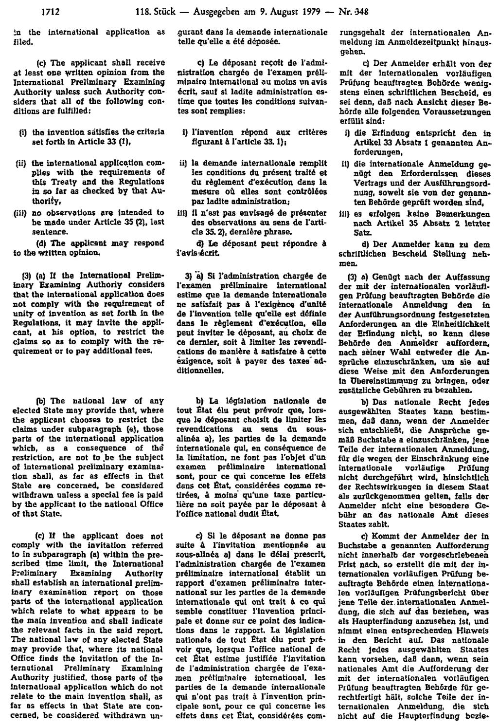 1712 118. Stück Ausgegeben am 9. August 1979 Nr. 348 rungsgehalt der internationalen Anmeldung im Anmeldezeitpunkt hinausgehen.
