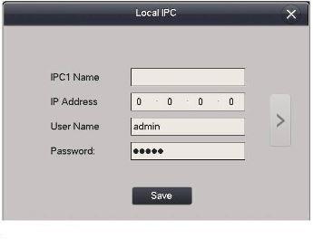 Lokale IPC (Lokale IP Kamera) Gehen Sie auf Lokale IPC, um eine IP Kamera anzubinden. Geben Sie den Kamera Namen, die IP der Kamera, sowie Benutzername und Passwort an.