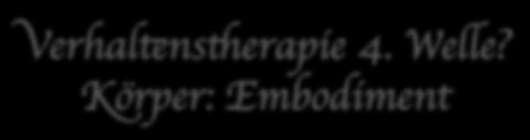 Verhaltenstherapie Verhaltenstherapie 3.