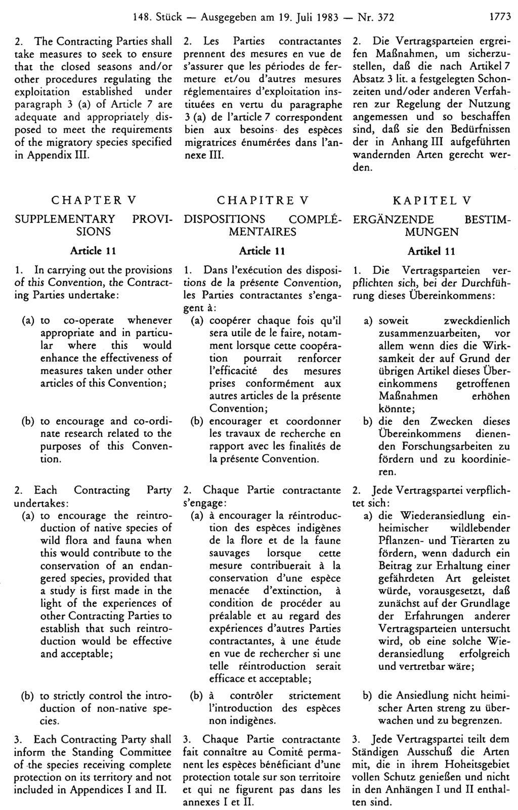 148. Stück Ausgegeben am 19. Juli 1983 Nr. 372 1773 KAPITEL V 2. Die Vertragsparteien ergreifen Maßnahmen, um sicherzustellen, daß die nach Artikel 7 Absatz 3 lit.