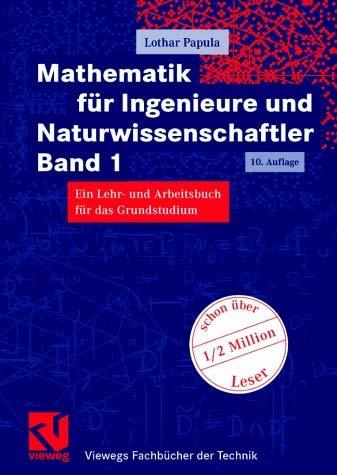 2007, ISBN:3-528-94236-3, 27 (Grundlagen, Folgen, Funktionen, Differential- und Integralrechnung, Potenzreihenentwicklungen) Band 2, 10. Aufl.