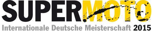 Einschreibung / Blocknennung Internationale Deutsche SuperMoto Meisterschaft 2015 DMSB SuperMoto Meisterschaft 2015 Deutscher SuperMoto Pokal 2015 ADAC SuperMoto Trophy 2015 1.