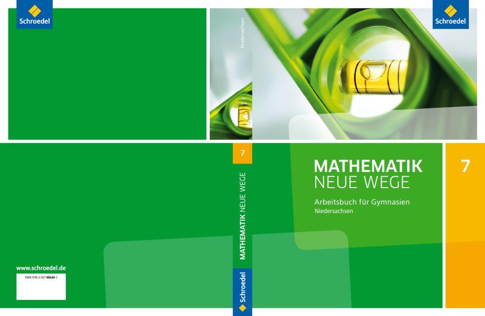 Mathematik Neue Wege Band 7 (88644) Einordnung von NEUE WEGE in das Kerncurriculum in Niedersachsen für das Gymnasium Klasse 5-10 (G9) Die Aufbereitung der mathematischen Themen in Mathematik Neue