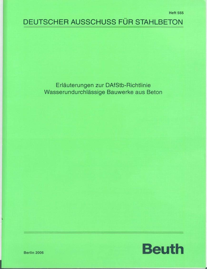 Regelwerke für WU-Beton-Bauwerke: -Erläuterungen zur DAfStb-Richtlinie WU-Bauwerke aus Beton 1.