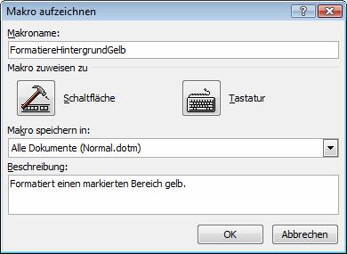 Klicken Sie im Register ANSICHT in der Gruppe MAKROS auf den Pfeil des Symbols MAKROS, und wählen Sie in der geöffneten Liste den Eintrag MAKRO AUFZEICHNEN.