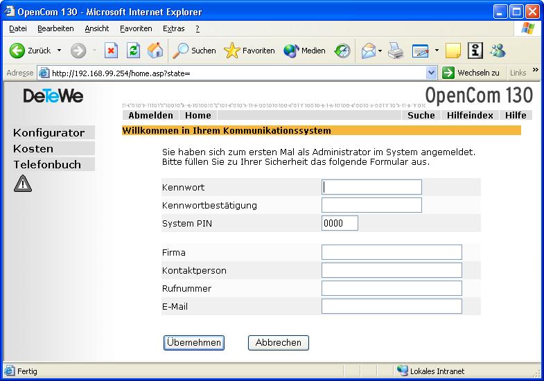 OpenCom 130: Erstzugangsdialog 5. Die Software öffnet einen Erstzugangsdialog. Legen Sie ein Administrator-Kennwort fest und tragen Sie es dort ein. 6. Bestätigen Sie Ihre Eingaben mit Übernehmen. 7.