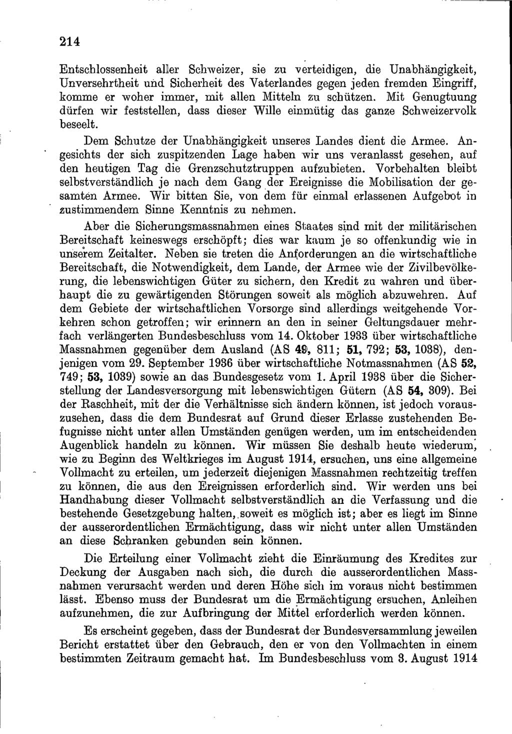 214 Entschlossenheit aller Schweizer, sie zu verteidigen, die Unabhängigkeit, Unversehrtheit und Sicherheit des Vaterlandes gegen jeden fremden Eingriff, komme er woher immer, mit allen Mitteln zu