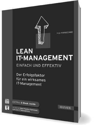 Wettbewerbsfähig bleiben Hanschke Lean IT-Management einfach und effektiv Der Erfolgsfaktor für ein wirksames IT-Management 496 Seiten 49,99. ISBN 978-3-446-44071-5 Auch als E-Book erhältlich 39,99.