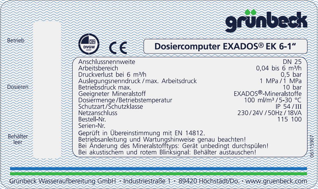Dosiercomputer EXADOS C Produktbeschreibung 1 Typenschild Das Typenschild finden Sie unter der grünen Abdeckhaube.