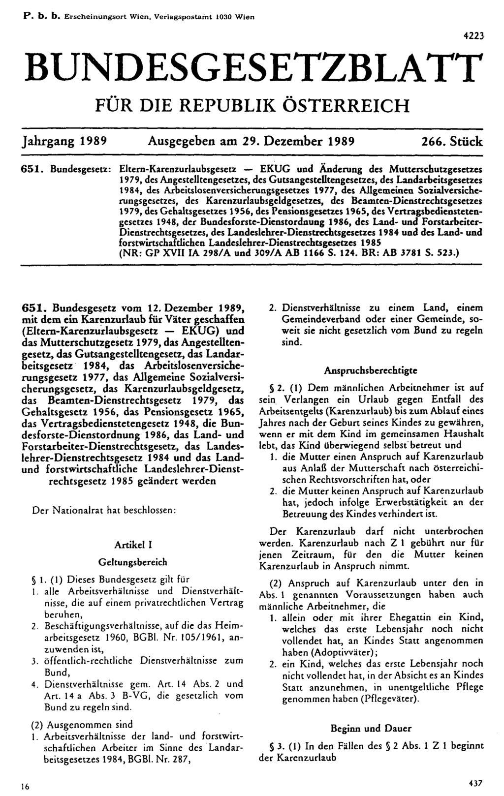 P. b. b. Erscheinungsort Wien, Verlagspostamt 1030 Wien 4223 BUNDESGESETZBLATT FÜR DIE REPUBLIK ÖSTERREICH Jahrgang 1989 Ausgegeben am 29. Dezember 1989 266. Stück 651.