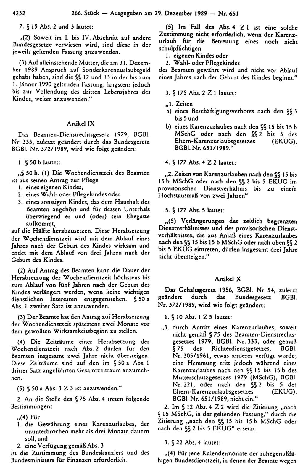 4232 266. Stück Ausgegeben am 29. Dezember 1989 Nr. 651 7. 15 Abs. 2 und 3 lautet: (2) Soweit im I. bis IV.