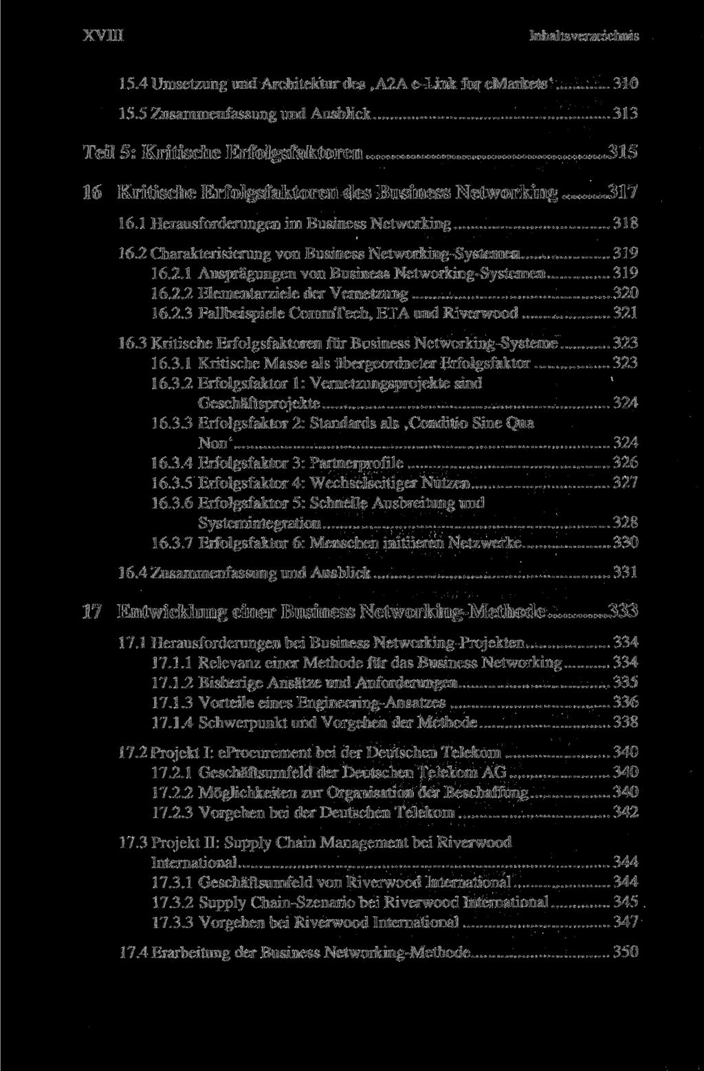 XVIII Inhaltsverzeichnis 15.4 Umsetzung und Architektur des,a2a e-link for emarkets' 310 15.