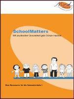 Die drei Module für die Schulentwicklung SchoolMatters Mit psychischer Gesundheit gute Schule machen Das Basisheft «SchoolMatters» bietet Schulen einen Rahmen zur Förderung der psychischen Gesundheit