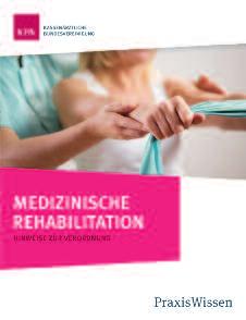 Praxis aktuell Medizinische Rehabilitation Neue KBV-Broschüre gibt Tipps zur Verordnung Wie Ärzte eine medizinische Rehabilitation verordnen, stellt die Kassenärztliche Bundesvereinigung (KBV) in