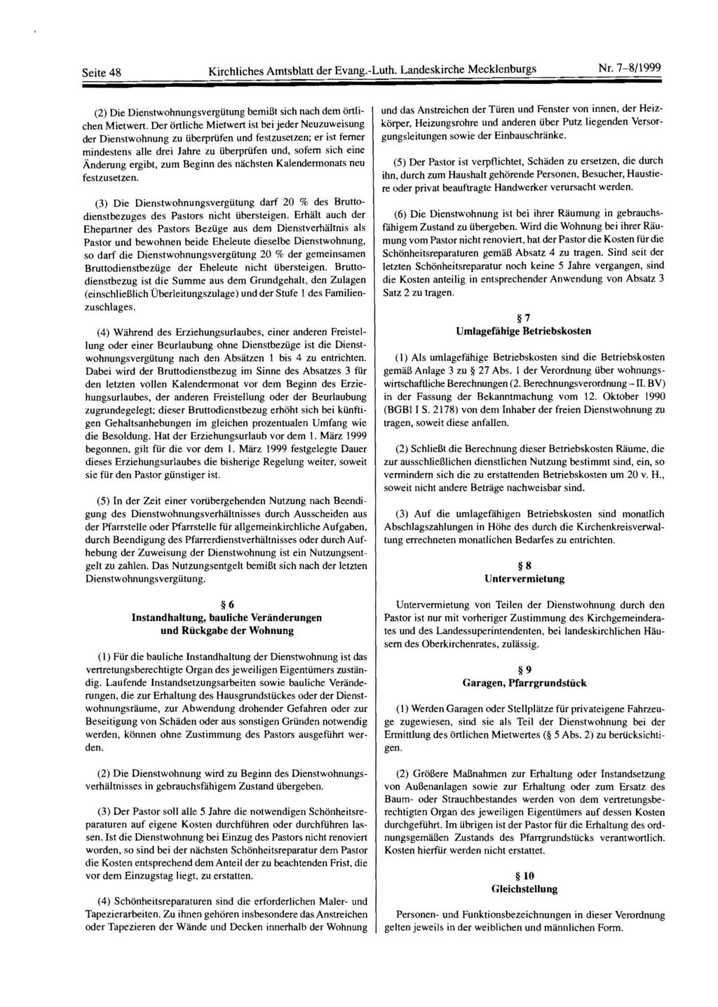 Seite 48 Kirchliches Amtsblatt der Evang.-Luth. Landeskirche Mecklenburgs Nr. 7-8/1999 (2) Die Dienstwohnungsvergütung bemißt sich nach dem örtlichen Mietwert.