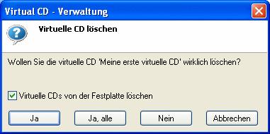 Löschen virtueller CDs Sollten Sie eine virtuelle CD nicht mehr benötigen, ist es empfehlenswert, diese CD zu löschen. Besonders DVDs belegen sehr viel Speicherplatz auf der Festplatte.