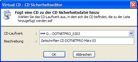 Virtual CD v6 Um eine neue CD zuzulassen, wählen Sie die Schaltfläche Hinzufügen. In dem Dialog wählen Sie das CD-Laufwerk aus, in dem die CD liegt.
