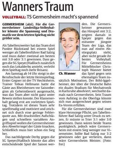 Wanners Traum TS Germersheim macht s spannend GERMERSHEIM (alzi). Für die Germersheimer Landesliga-Volleyballer könnte die Spannung und Dramatik vor dem letzten Spieltag nicht größer sein.