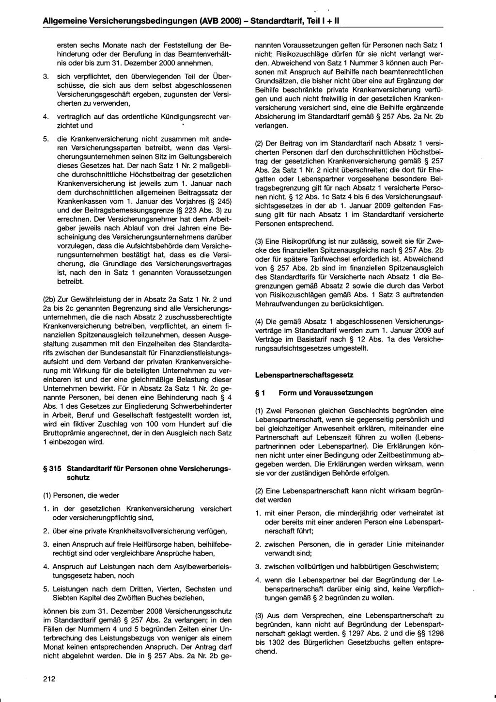 Allgemeine Versicherungsbedingungen (AVB 2008)- Standardtarif, Teil I+ II ersten sechs Monate nach der Feststellung der Behinderung oder der Berufung in das Beamtenverhältnis oder bis zum 31.