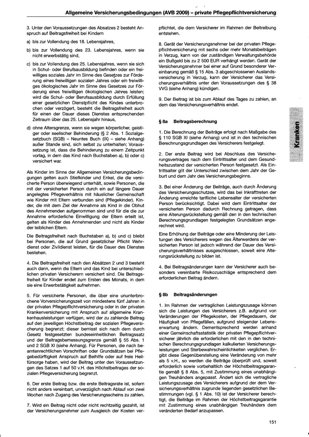 Allgemeine Versicherungsbedingungen (AVB 2009) - private Pflegepflichtversicherung 3.