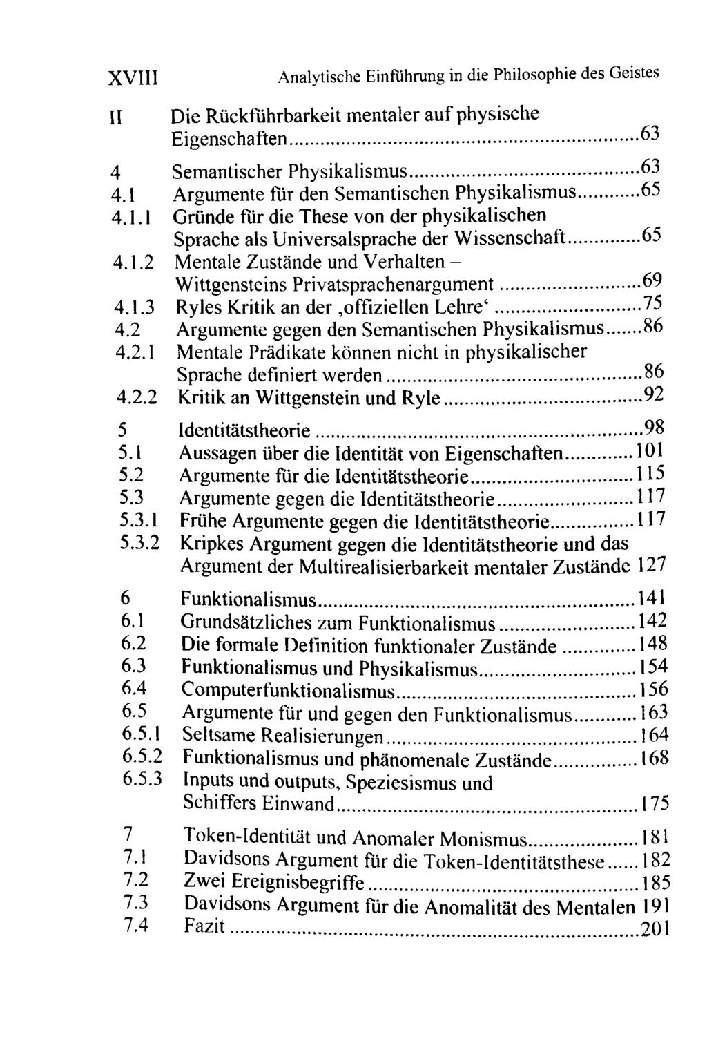 XVIII Analytische Einführung in die Philosophie des Geistes II Die Rückführbarkeit mentaler auf physische Eigenschaften 63 4 Semantischer Physikalismus 63 4.