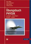 Inhaltsverzeichnis Peter Müller, Hilmar Heinemann, Heinz Krämer, Hellmut Zimmer Übungsbuch Physik Grundlagen Kontrollfragen Beispiele Aufgaben ISBN: