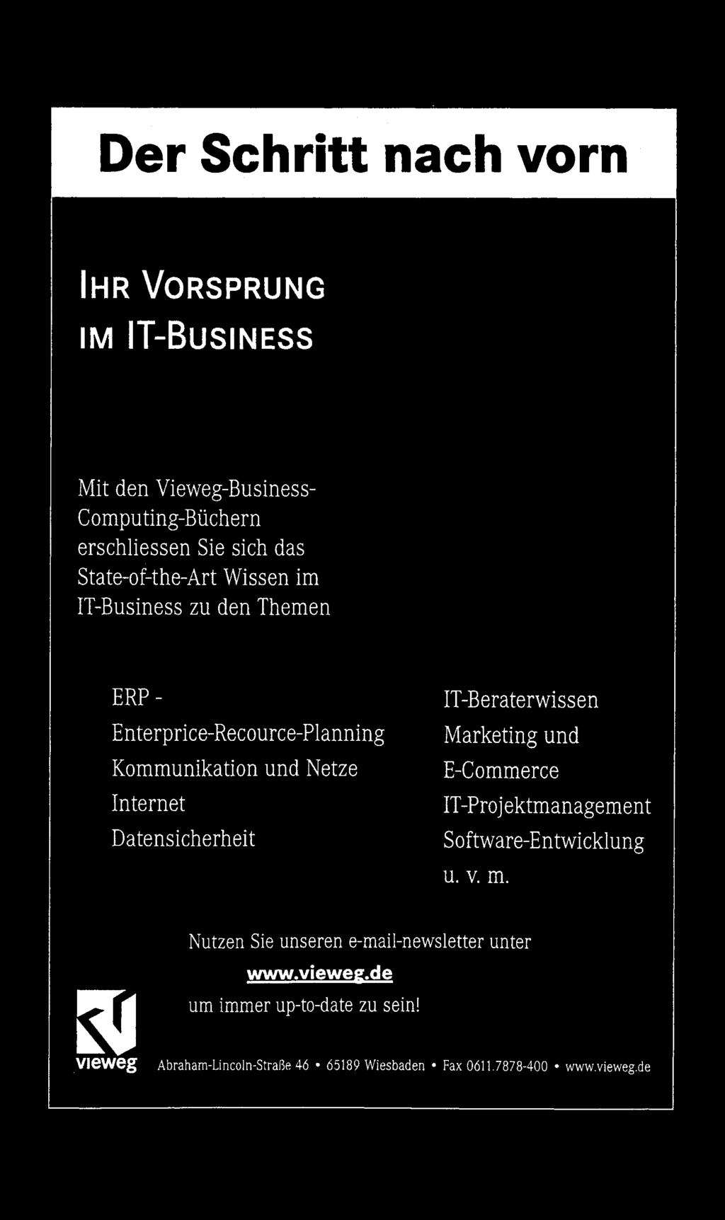 Der Schritt nach vorn IHR VORSPRUNG IM li-business Mit den Vieweg-Business Computing-Büchern erschliessen Sie sich das State-of-the-Art