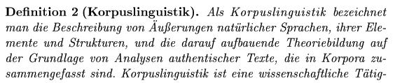 Korpuslinguistik Grundlagen Korpora Was ist Korpuslinguistik? Lemnitzer, Lothar und Heike Zinsmeister. Korpuslinguistik. Eine Einführung. Tübingen: Narr, 2006. S. 9.