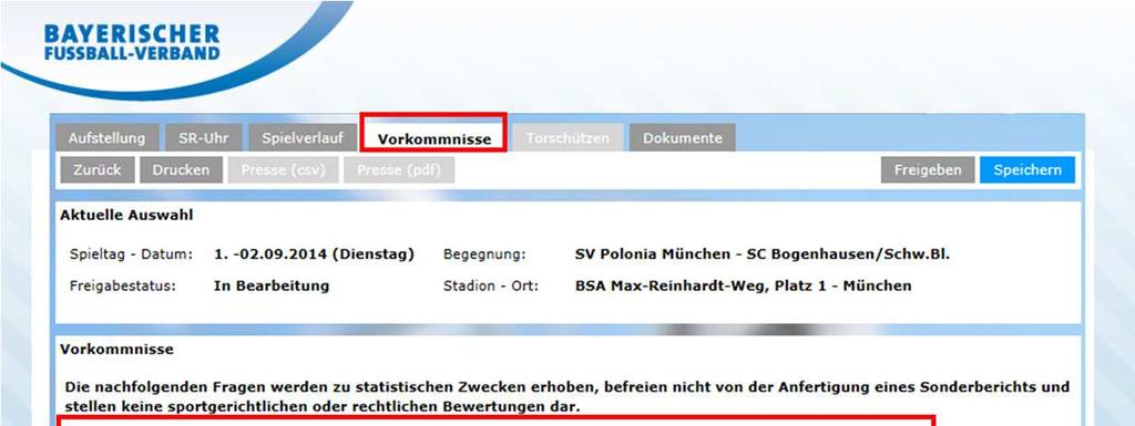 Nachdem der Spielverlauf vollständig ausgefüllt wurde, muss im Reiter Vorkommnisse min. die erste Frage beantwortet werden.