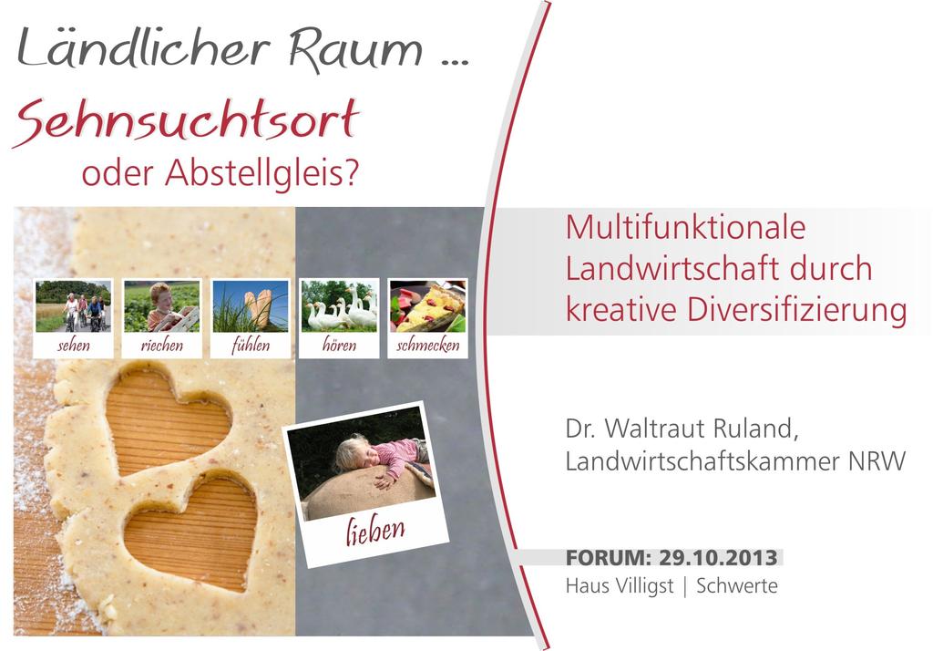 Multifunktionale Landwirtschaft durch kreative Diversifizierung Dr. Waltraut Ruland 29.10.