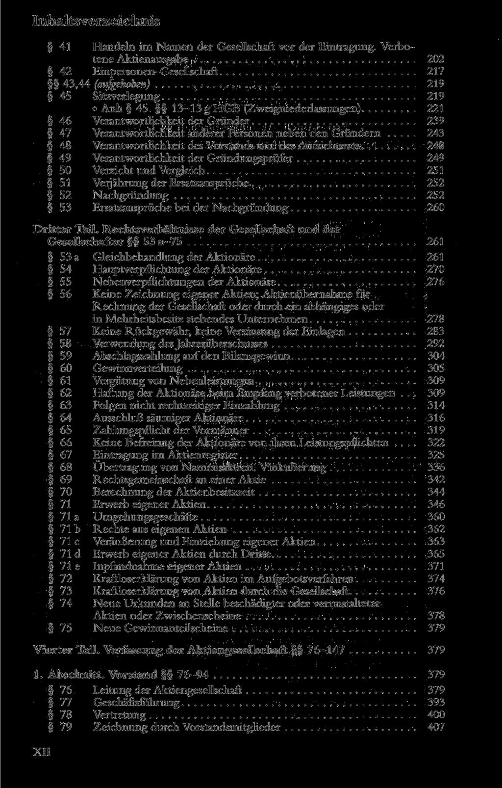 41 Handeln im Namen der Gesellschaft vor der Eintragung. Verbotene Aktienausgabe 202 42 Einpersonen-Gesellschaft 217 43,44 (aufgehoben) 219 45 Sitzverlegung 219 Anh 45.