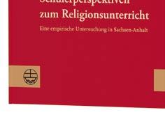 Die Einrichtung des evangelischen Religionsunterrichts in Sachsen- Anhalt ist in den letzten Jahren erfreulich gut vorangekommen.