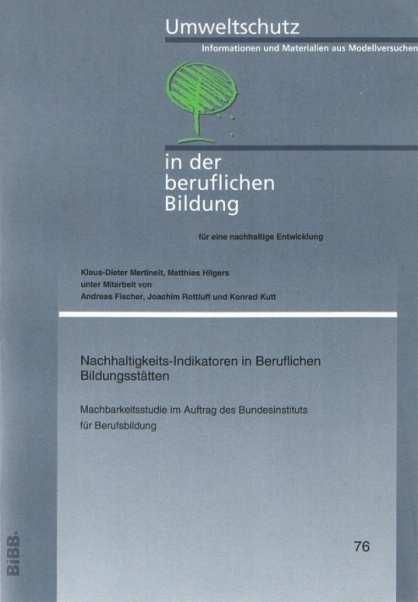 Anknüpfungspunkte Vorarbeiten BNE-Schulen Schulische Indikatoren für Nachhaltigkeitsaudit (SINA) Nachhaltigkeits-Indikatoren in Beruflichen Bildungsstätten Nachhaltigkeitsindikatoren für Schulen