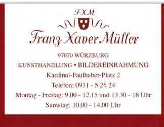 Würzburg Kesseners Kaufmanns 1 x Eins Qualitätsroute Franz Xaver Müller Die 1894 gegründete Firma Franz Xaver Müller, Kunsthandlung und Bildereinrahmung, bezeichnete Prof. Max H.