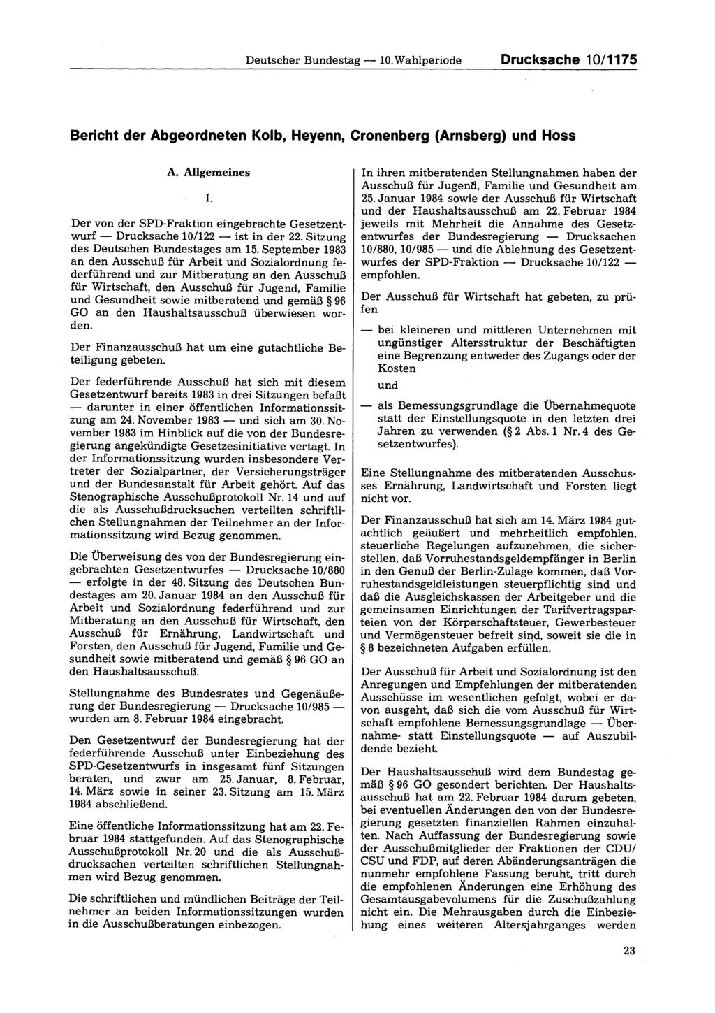 Deutscher Bundestag 10. Wahlperiode Drucksache 10/1175 Bericht der Abgeordneten Kolb, Heyenn, Cronenberg (Arnsberg) und Hoss A. Allgemeines I.