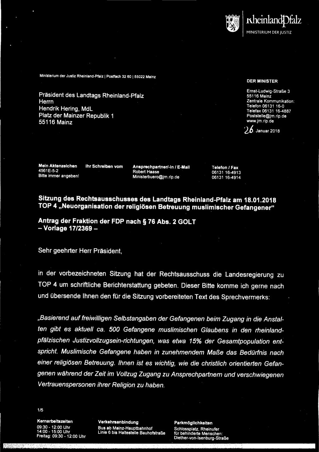 17/2614 Rheinlandpfalz MINISTERIUM DER JU STIZ Ministerium der Justiz Rheinland-Pfalz J Postfach 32 60 J 55022 Mainz Präsident des Landtags Rheinland-Pfalz Herrn Hendrik Hering, Mdl Platz der Mainzer