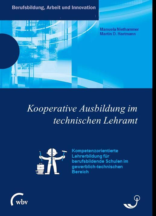 Ergebnisse der Projektphase Manuela Niethammer, Martin D. Hartmann (Hg.): Kooperative Ausbildung im technischen Lehramt.