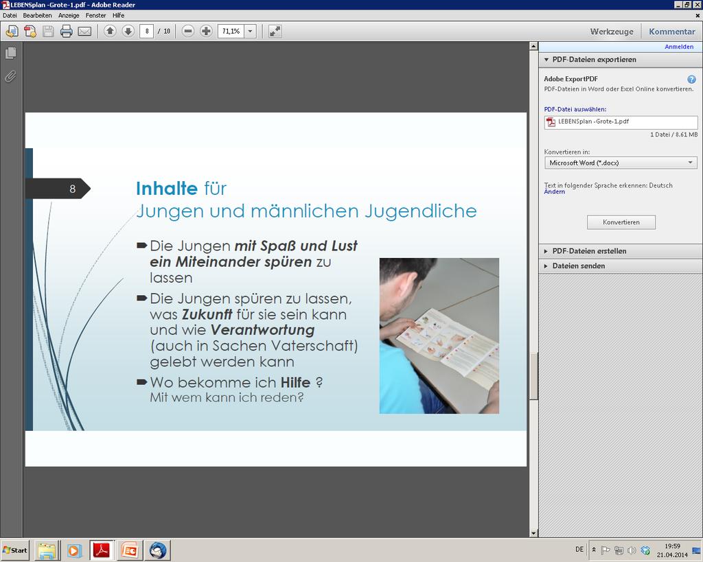 25 Inhalte für Jungen und männlichen Jugendliche Die Jungen mit Spaß und Lust ein Miteinander spüren zu lassen Die Jungen spüren zu lassen,