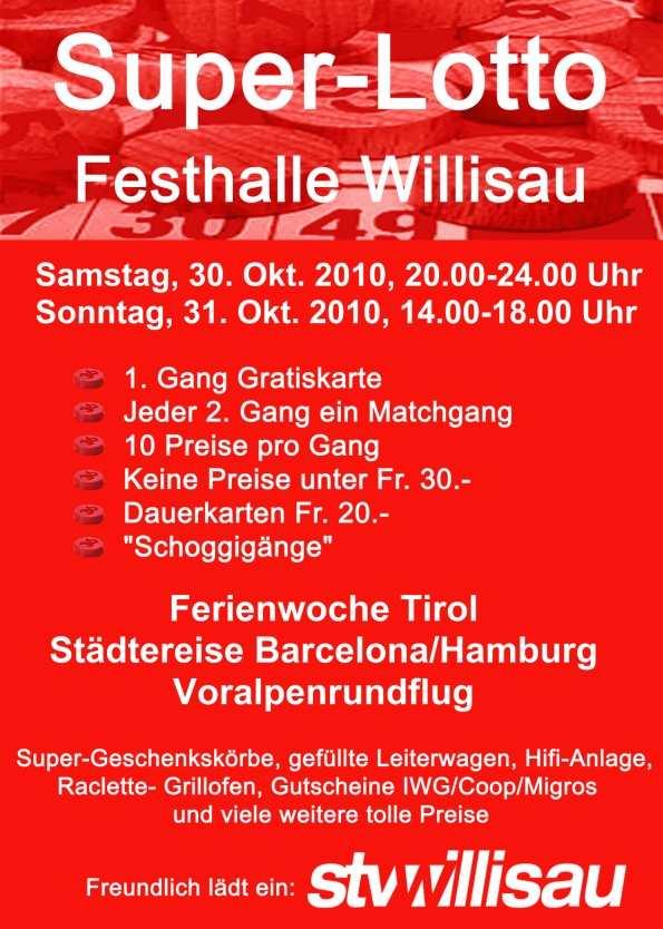 Der Spielplan: 20.15 Uhr STVW - Küssnacht 21.00 Uhr Küssnacht - Münchenbuchsee 21.45 Uhr STVW - Münchenbuchsee Allgemein STVW-Super-Lotto am 30. und 31.